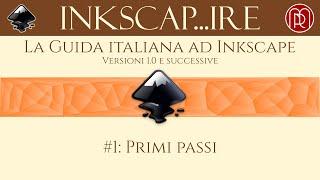Inkscap...ire, la guida italiana ad Inkscape - #1 Primi passi