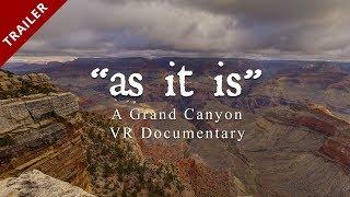 as it is - NEW Trailer, Grand Canyon 360 VR Documentary Coming Soon