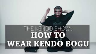 Kendo Basics : How to Wear Kendo Bogu (Armor) - The Kendo Show