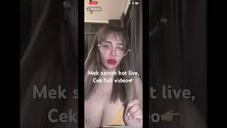 Mek sarrah hot live toge