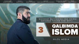 Mahshar maydonida eng oxirgi qatorda tursam ham mayli... | Qalbda islom 3-son