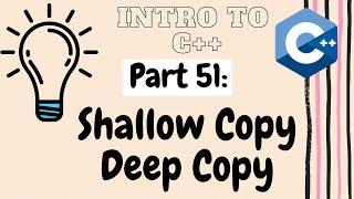 Shallow Copy and Deep Copy | Programming in C++ | Part 51