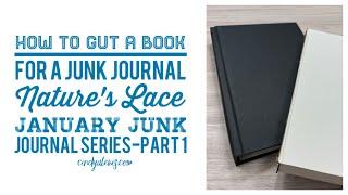 How to Gut a Book for a Junk Journal Nature's Lace January Junk Journal Series-Part 1