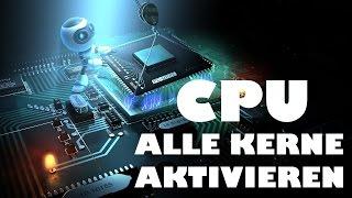 CPU alle kerne Aktivieren [German/Deutsch]