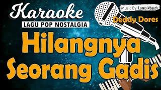 Karaoke HILANGNYA SEORANG GADIS - Deddy Dores // Music By Lanno Mbauth