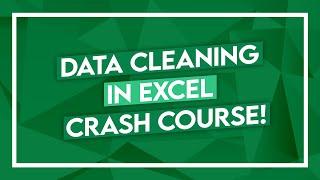 Excel Crash Course - Data Cleaning in Excel - Microsoft Excel Tutorial