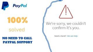 how to solve Paypal sorry we couldn't confirm it's you