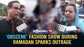 ‘OBSCENE’ FASHION SHOW DURING RAMADAN SPARKS OUTRAGE