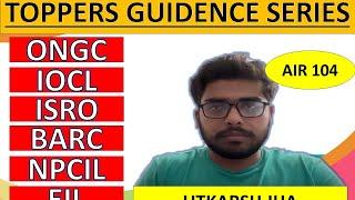 AIR 104 UTKARSH JHA GATE 22 (ME) GUIDENCE AND TIPS FOR EXAM