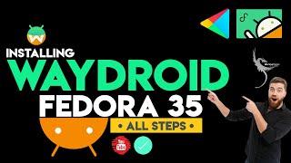 How to Install Waydroid on Fedora 35 | Waydroid Android 10 on Fedora 35 using Copr XenMod Kernel