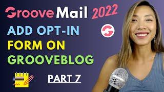 GrooveMail Tutorial 2022: HOW TO ADD GROOVEMAIL FORM TO GROOVEBLOG POST & CHANGE BUTTON COLOR