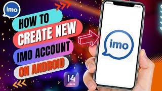 How To Create IMO Account On Android | How To Open IMO Account 2023 (New Update)