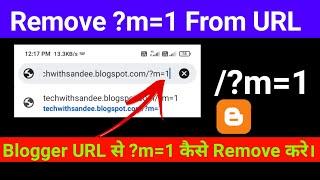 How to Remove ?m=1 from URL in Blogger | How to Fix Blogger ?m=1 Problem with Proof 2024