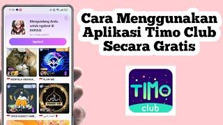 Cara Menggunakan Aplikasi Timo Club | How To Use Timo Club Terbaru 2024