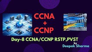 Day 9 CCNA/CCNP RSTP, PVST,RPVST