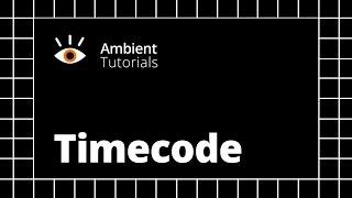 Timecode Tutorial