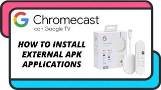 How to install external APK applications on a Chromecast with Google TV