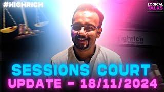 #44: Sessions Court Update (18-11-2024)- #HighRich 