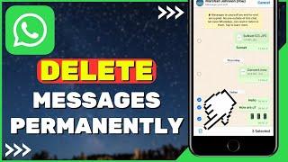 How to Delete WhatsApp Messages Permanently