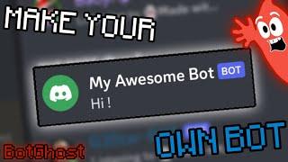 Discord - MAKE YOUR OWN BOT! - Part 1 ~ Tutorial [BotGhost]