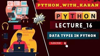 L_16 Data Types In Python || Python For Beginners || PythonWithKaran || #official.pwk || PWK