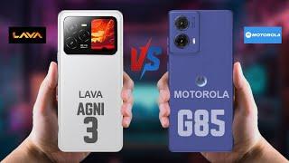 Lava Agni 3 vs Motorola G85