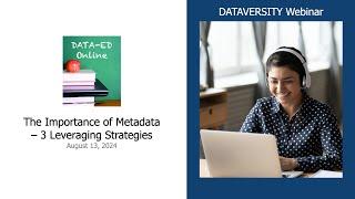 Data Ed Online  The Importance of Metadata  3 Leveraging Strategies