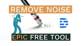 Remove Background Noise - Epic FREE Tool