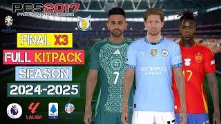 PES 2017 BIG FINAL X3 FULL KITPACK SEASON 2024-2025 FOR ALL PATCHES