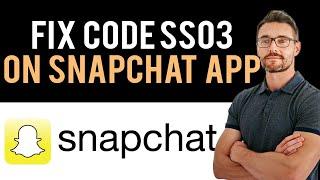  How To Fix Snapchat App Code SS03 (Full Guide)