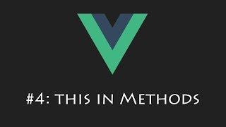 VueJS Tutorial 4: this in Method Property