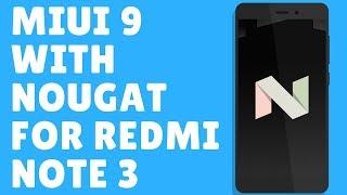 MIUI 9 With Nougat For Redmi Note 3 Official Update ?