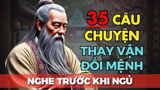 35 Câu Chuyện TRÍ TUỆ THÂM THÚY Cổ Nhân Dạy: Càng Khôn Ngoan, Càng Bình An | Triết Lý Cuộc Sống