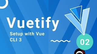 Vuetify Tutorial #2 - Setting Up Vuetify
