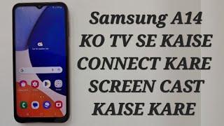 Samsung galaxy A14 ko tv se kaise connect kare / How to screen mirroring in Samsung A14