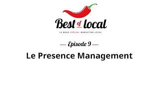 Best of local Épisode 9 : le Presence Management