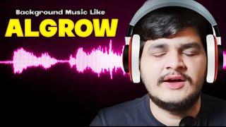 Background MUSIC Just Like a  ​⁠@Algrow Will Impresse Ur VIEWERS