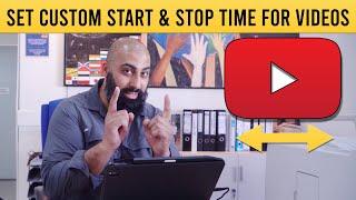 How to Set Custom Start and Stop Times for YouTube Videos