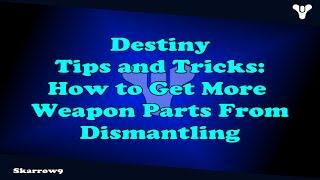 Destiny Tips and Tricks: How to Get More Weapon Parts From Dismantling