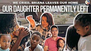 Our daughter permanently left | We cried and cried as Briana leaves our home