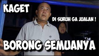 BORONG SEMUA ! PENJUAL INI KAGET DI SURUH GA JUALAN !