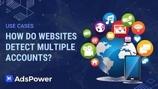 How Do Websites Detect Multiple Accounts? Best Solution to Multi-accounting