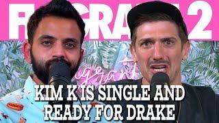 Kim K is Single and Ready For Drake | Flagrant 2 with Andrew Schulz and Akaash Singh