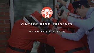 Mad Mike's Riot Sale | Vintage King