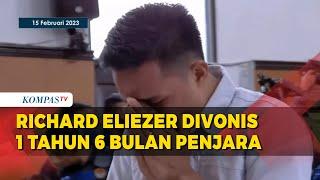 Richard Eliezer Divonis 1 Tahun 6 Bulan Penjara