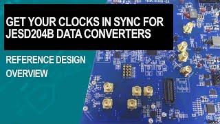 Get Your Clocks in Sync for JESD204B Data Converters