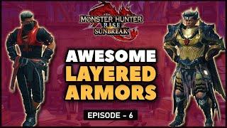 MHR: Sunbreak | Layered Armor Sets | Episode 6 |