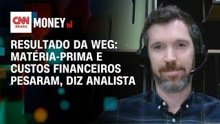 Resultado da Weg: matéria-prima e custos financeiros pesaram, diz analista | Money News