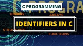 Identifiers in C | C Programming