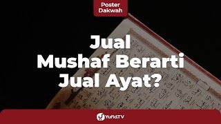 Jual Mushaf Al Quran Berarti Menjual Ayat Allah? - Poster Dakwah Yufid TV